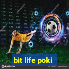 bit life poki